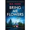 Bookouture Bring Me Flowers: A gripping serial killer thriller with a shocking twist: Volume 2