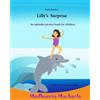 CREATESPACE Early Reader: Lilly's Surprise: Early reader book, Early readers age 6, Friendship book,Early reading books,Early readers,friendship (The Value of Friendship),Children's Picture book: Volume 12