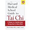 Shambhala Publications The Harvard Medical School Guide to Tai Chi: 12 Weeks to a Healthy Body, Strong Heart, and Sharp Mind