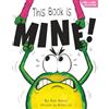 Flypaper Press This Book Is Mine!: A Funny And Interactive Story For Kids