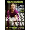 Rodale Runner's World The Runner's Brain: How to Think Smarter to Run Better