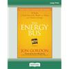ReadHowYouWant The Energy Bus: 10 Rules to Fuel Your Life, Work, and Team with Positive Energy