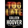 Sphere Too Late : A dark and twisty thriller from the author of IT ENDS WITH US: Colleen Hoover