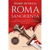 Roca Editorial Roma sangrienta: Asesinos en serie, conspiraciones y castigos: descubre la historia de Roma a través de sus crímenes más sobrecogedores