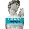 Palabra Liderazgo virtuoso : las virtudes clásicas, base de la excelencia personal