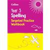 Collins Ks2 Practice Year 3 Spelling Targeted Practice Workbook For Use At Home: Ideal for use at home