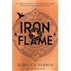 Piatkus Iron Flame - THE THRILLING SEQUEL TO THE INSTANT SUNDAY TIMES BESTSELLER AND NUMBER ONE GLOBAL PHENOMENON, FOURTH WING!( English edition)