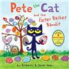 HarperCollins Pete the Cat and the Easter Basket Bandit: Includes Poster, Stickers, and Easter Cards!: An Easter And Springtime Book For Kids