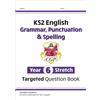 Coordination Group Publications Ltd (CGP KS2 English Year 6 Stretch Grammar, Punctuation & Spelling Targeted Question Book (w/Answers)