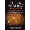 Tasha Rose Michel Piotrowski ThetaHealing Indagación de Creencias: Cómo reprogramar tu pensamiento subconsciente para una sanación interna profunda