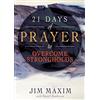 Whitaker House 21 Days of Prayer to Overcome Strongholds