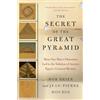 Harper Perennial The Secret of the Great Pyramid: How One Man's Obsession Led to the Solution of Ancient Egypt's Greatest Mystery
