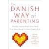 TarcherPerigee The Danish Way of Parenting: What the Happiest People in the World Know About Raising Confident, Capable Kids