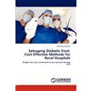 LAP Lambert Academic Publishing Salvaging Diabetic Foot: Cost Effective Methods for Rural Hospitals: Simple, low cost, convenient to use vacuum therapy unit