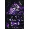 CREATESPACE To Win a Demon's Love: A Novel of Love and Magic: Volume 2