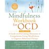 New Harbinger Pubns Inc The Mindfulness Workbook for OCD: A Guide to Overcoming Obsessions and Compulsions Using Mindfulness and Cognitive Behavioral Therapy