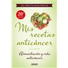 Urano Mis recetas anticancer / My Anticancer Recipes: Alimentacion y vida anticancer
