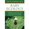 Encradled Press Baby Ecology: Using Science and Intuition to Create the Best Feeding, Sleep, and Play Environment for Your Unique Baby