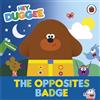 BBC Hey Duggee: The Opposites Badge