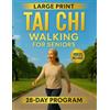KenanMove Publishing Tai Chi Walking for Seniors: A 28-Day Program to Rediscover the Joy of Walking, Improve Balance and Overcome the Fear of Falling with 10-Min Daily Routines & Step-by-Step Illustrated Exercises