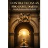 LRJ Bbooks CONTRA TODAS AS PROBABILIDADES: A JORNADA DE QUEM ESCOLHEU NÃO DESISTIR