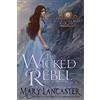 CREATESPACE The Wicked Rebel