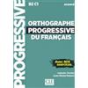 CLE International Orthographe progressive du francais. Niveau avancé (B2/C1). Per le Scuole superiori. Con espansione online. Con CD-Audio: Avec 405 exercices