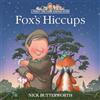 HARPERCOLLINSCHILDREN'SBOOKS Fox's Hiccups: A funny illustrated children's picture book from the bestselling creator of One Snowy Night.