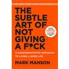 Harper The Subtle Art of Not Giving a F*ck: A Counterintuitive Approach to Living a Good Life