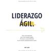 Irati Lekue Aguirregomezkorta Liderazgo Ágil: Tips y herramientas para crear equipos ágiles, eficientes y automotivados en un mundo constantemente nuevo.