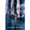 Hodder Before I fall. Film tie-in: The official film tie-in that will take your breath away