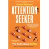 Dialogue Books Attention Seeker: The Truth about ADHD