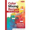 WALTER FOSTER PUB INC Color Mixing Recipes for Oil & Acrylic: Mixing Recipes for More Than 450 Color Combinations