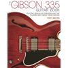 Backbeat The Gibson 335 Guitar Book: Electric Semi-Solid Thinlines and the Players Who Made Them Famous