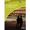 Cambridge University Press A Little Trouble in California Level Starter/Beginner