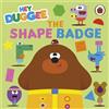 BBC Hey Duggee: The Shape Badge
