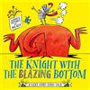 Simon & Schuster Ltd The Knight With the Blazing Bottom: The next book in the explosively bestselling series!: Volume 2