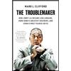 Free Press The Troublemaker: How Jimmy Lai Became a Billionaire, Hong Kong's Greatest Dissident, and China's Most Feared Critic