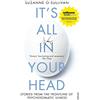Vintage It's All in Your Head: Stories from the Frontline of Psychosomatic Illness