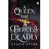 Michael Joseph A Queen This Fierce and Deadly: The explosive final instalment in the enchanting slow burn romantasy series: 4