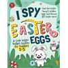 TG Edition I Spy Easter Eggs: Find the Easter Bunny's Hidden Eggs and Become the Easter Hero! A Cute Easter Basket Stuffer for Toddlers 2-5