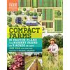 Workman Publishing Compact Farms: 15 Proven Plans for Market Farms on 5 Acres or Less; Includes Detailed Farm Layouts for Productivity and Efficiency