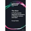 Cambridge University Press The Elixir: A Posthumanist Approach to Alchemy in Akbarian Sufism and Islam