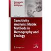 Springer Sensitivity Analysis: Matrix Methods in Demography and Ecology