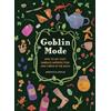 Quirk Books Goblin Mode: How to Get Cozy, Embrace Imperfection, and Thrive in the Muck