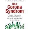 HEYNE Das Corona-Syndrom: Wie das Virus unsere Schwächen offenlegt - und wie wir uns nachhaltig schützen können