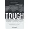 Catalyst Athletics, LLC Tough: Building True Mental, Physical & Emotional Toughness for Success & Fulfillment