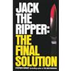 HarperCollins JACK THE RIPPER: THE FINAL SOLUTION