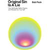 Mind Heart Lens LLC Original Sin Is A Lie: How Spirituality Defies Dogma and Reveals Our True Self