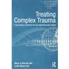 Routledge Treating Complex Trauma: A Relational Blueprint for Collaboration and Change